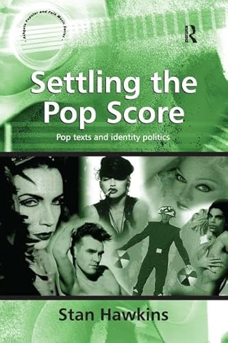 Stock image for Settling the Pop Score: Pop Texts and Identity Politics (Ashgate Popular and Folk Music Series) for sale by Phatpocket Limited