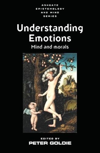 Stock image for Understanding Emotions: Mind and Morals (Ashgate Epistemology and Mind Series) for sale by Wonder Book