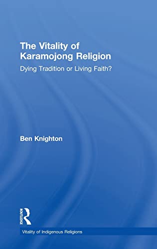 9780754603832: The Vitality of Karamojong Religion: Dying Tradition or Living Faith?