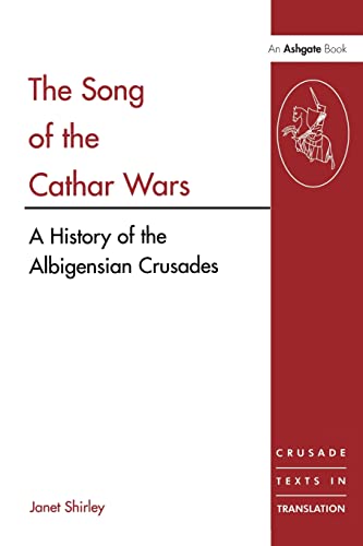 Stock image for The Song of the Cathar Wars: A History of the Albigensian Crusade (Crusade Texts in Translation) for sale by Chiron Media