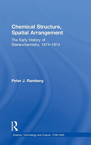 Beispielbild fr Chemical Structure, Spatial Arrangement: The Early History of Stereochemistry, 18741914 (Science, Technology and Culture, 1700-1945) zum Verkauf von Chiron Media