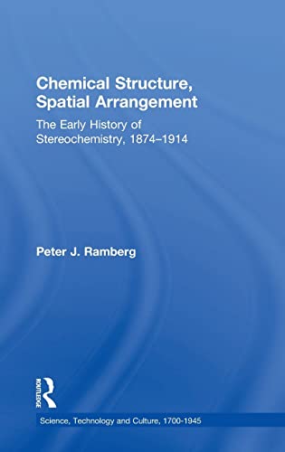 9780754603979: Chemical Structure, Spatial Arrangement: The Early History of Stereochemistry, 1874-1914 (Science, Technology and Culture, 1700-1945)