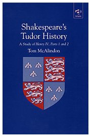 Stock image for Shakespeare's Tudor History: A Study of Henry IV for sale by RIVERLEE BOOKS