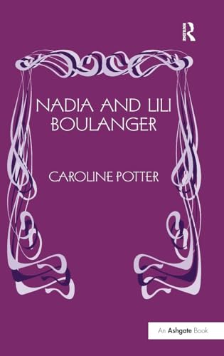 Stock image for Nadia and Lili Boulanger for sale by Better World Books: West