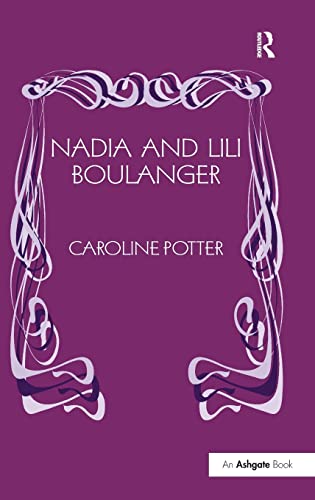 9780754604723: Nadia and Lili Boulanger