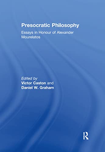 Imagen de archivo de Presocratic Philosophy: Essays in Honour of Alexander Mourelatos a la venta por Half Moon Books