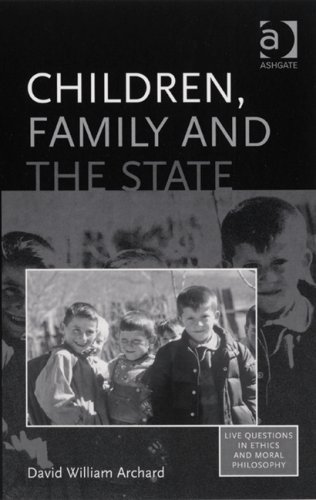 9780754605546: Children, Family and the State (Live Questions in Ethics and Moral Philosophy)