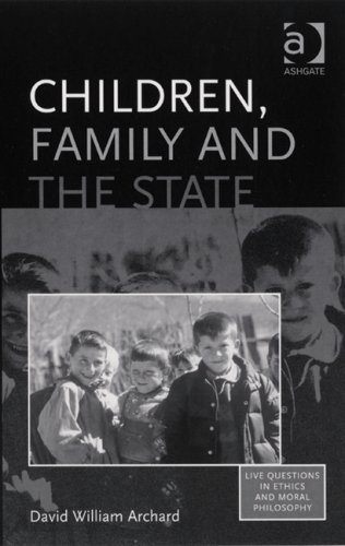 9780754605553: Children, Family and the State (Live Questions in Ethics and Moral Philosophy)