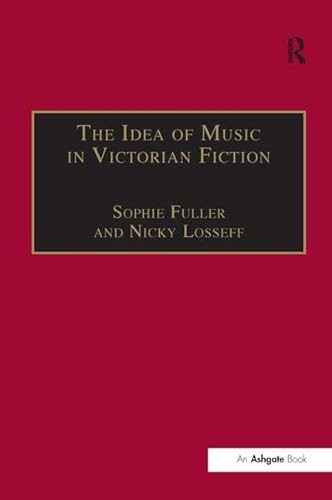 Imagen de archivo de The Idea of Music in Victorian Fiction a la venta por Ammareal
