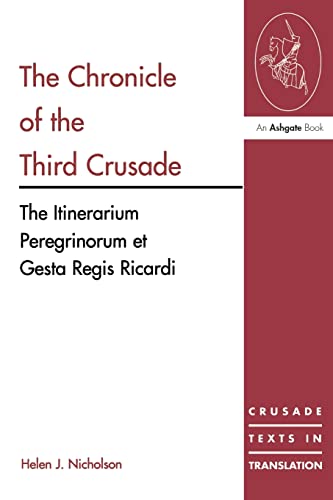 Stock image for The Chronicle of the Third Crusade: A Translation of the "Itinerarium Peregrinorum Et Gesta Regis Ricardi" (Crusade Texts in Translation) for sale by Chiron Media