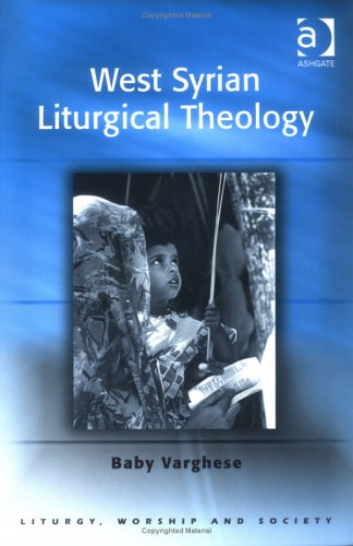 9780754606192: West Syrian Liturgical Theology (Liturgy, Worship and Society Series)