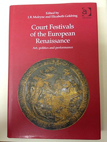 Beispielbild fr Court Festivals of the European Renaissance: Art, Politics and Performance (Early Modern History) zum Verkauf von Chiron Media