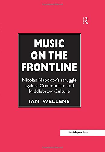 Imagen de archivo de Music on the Frontline: Nicolas Nabokovs Struggle Against Communism and Middlebrow Culture a la venta por Chiron Media