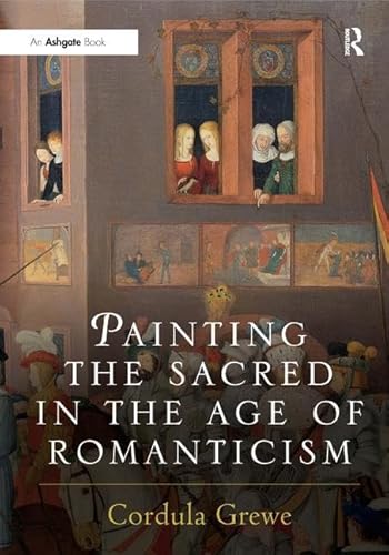 Beispielbild fr Painting the Sacred in the Age of Romanticism (Histories of Vision) zum Verkauf von suffolkbooks