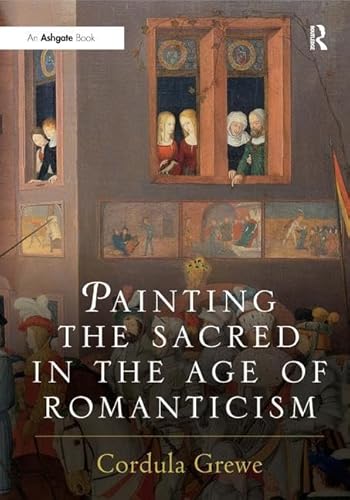 Imagen de archivo de Painting the Sacred in the Age of Romanticism (Histories of Vision) a la venta por suffolkbooks