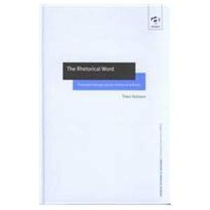 Beispielbild fr The Rhetorical Word: Protestant Theology and the Rhetoric of Authority [Ashgate New Critical Thinking in Theology and Biblical Studies] zum Verkauf von Windows Booksellers