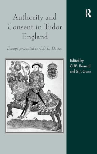 Imagen de archivo de Authority and Consent in Tudor England: Essays Presented to C.S.L. Davies a la venta por Chiron Media