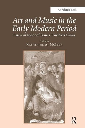 Stock image for Art and Music in the Early Modern Period: Essays in Honor of Franca Trinchieri Camiz for sale by Chiron Media