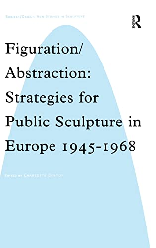 Beispielbild fr Figuration/Abstraction: Strategies for Public Sculpture in Europe 1945-1968 (Subject/Object: New Studies in Sculpture) zum Verkauf von Powell's Bookstores Chicago, ABAA