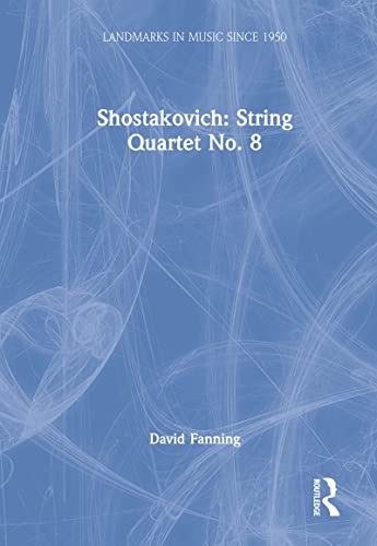 9780754606994: Shostakovich: String Quartet No. 8 (Landmarks in Music Since 1950)