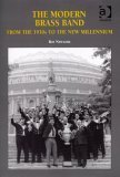 9780754607168: The Modern Brass Band: From the 1930s to the New Millennium