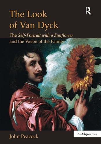 9780754607199: THE LOOK OF VAN DYCK: The Self-Portrait with a Sunflower and the Vision of the Painter (Histories of Vision)