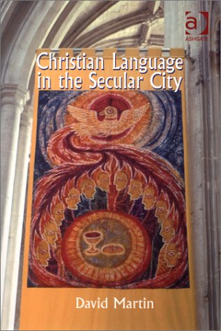 Christian Language in the Secular City (9780754607380) by Martin, David