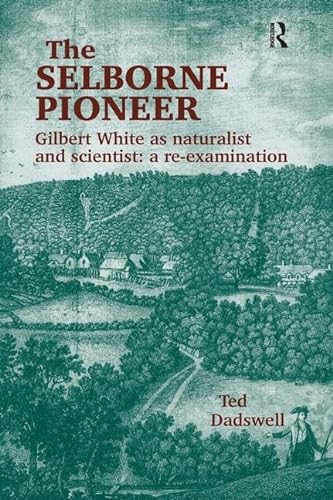 The Selborne Pioneer - Gilbert White as Naturalist and Scientist: a re -examination.