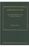 9780754607540: Aquinas on God: The 'Divine Science' of the Summa Theologiae