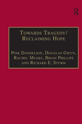 Stock image for Towards Tragedy/Reclaiming Hope: Literature, Theology and Sociology in Conversation [Hardcover] Dandelion, Pink; Gwyn, Douglas; Muers, Rachel and Phillips, Brian for sale by The Compleat Scholar
