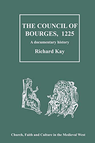 Imagen de archivo de The Council of Bourges, 1225: A Documentary History (Church, Faith and Culture in the Medieval West) a la venta por Chiron Media