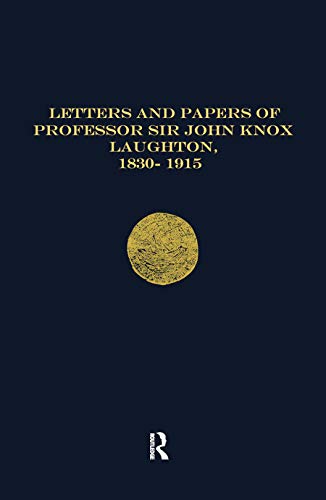 9780754608226: Letters and Papers of Professor Sir John Knox Laughton, 1830-1915 (Navy Records Society Publications)