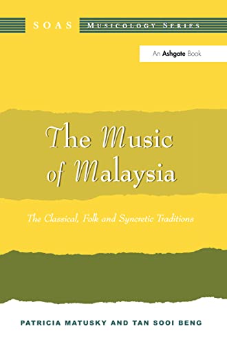 Beispielbild fr Soas Studies in Music: The Music of Malaysia: The Classical, Folk and Syncretic Traditions zum Verkauf von Anybook.com