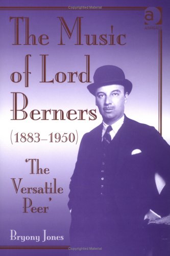 The Music of Lord Berners, 1883-1950: The Versatile Peer (9780754608523) by Jones, Bryony