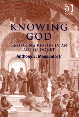 Beispielbild fr Knowing God: Restoring Reason in an Age of Doubt zum Verkauf von WorldofBooks