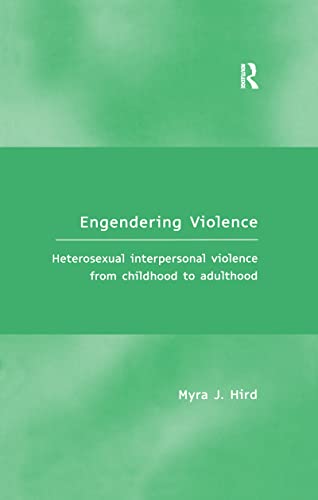 Stock image for Engendering Violence: Heterosexual Interpersonal Violence From Childhood to Adulthood for sale by Windows Booksellers