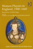 Stock image for Women Players in England, 1500-1660 : Beyond the All-Male Stage for sale by Better World Books