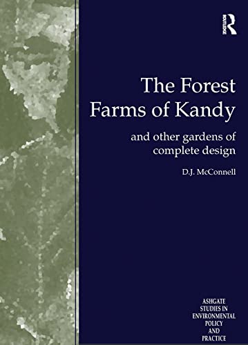 The Forest Farms of Kandy: and Other Gardens of Complete Design - G. K. Upawansa