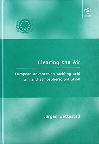 Stock image for Clearing the Air : European Advances in Tackling Acid Rain and Atmospheric Pollution for sale by Better World Books: West