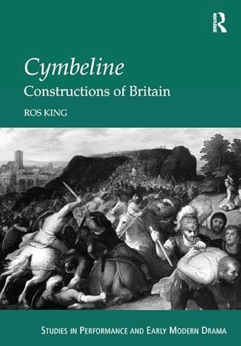 9780754609742: Cymbeline: Constructions of Britain (Studies in Performance and Early Modern Drama)