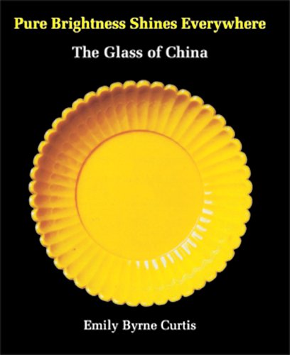 Stock image for The Glass of China: Pure Brightness Shines Everywhere for sale by WorldofBooks