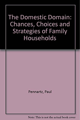 Stock image for The Domestic Domain : Chances, Choices and Strategies of Family Households for sale by Better World Books