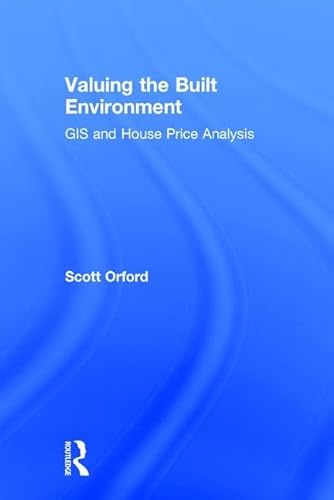 Beispielbild fr Valuing the Built Environment : GIS and House Price Analysis zum Verkauf von Better World Books