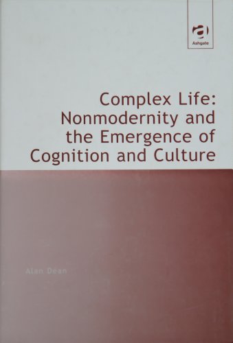 9780754610496: Complex Life: Nonmodernity and the Emergence of Cognition and Culture