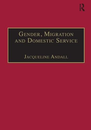 Stock image for Gender, Migration and Domestic Service: The Politics of Black Women in Italy (Interdisciplinary Research Series in Ethnic, Gender & Class Relations) for sale by Chiron Media