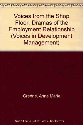 Beispielbild fr Voices from the Shop Floor: Dramas of the Employment Relationship (Voices in Development Management) zum Verkauf von AwesomeBooks