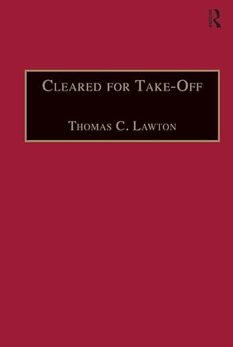 Cleared for Take-Off: Structure and Strategy in the Low Fare Airline Business (Ashgate Studies in...