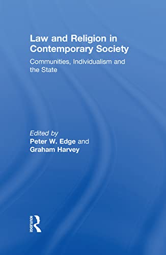 Stock image for Law and Religion in Contemporary Society: Communities, Individualism and the State [Hardcover] Edge, Peter W. and Harvey, Graham for sale by The Compleat Scholar