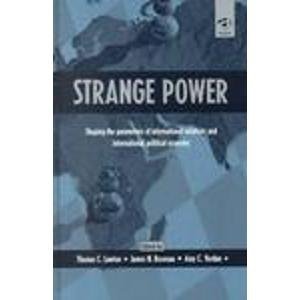 9780754613244: Strange Power: Shaping the Parameters of International Relations and International Political Economy