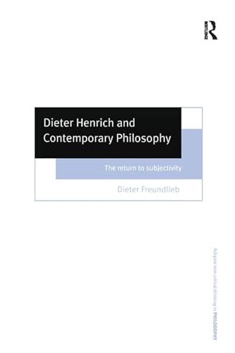 Imagen de archivo de Dieter Henrich and Contemporary Philosophy: The Return to Subjectivity (Ashgate New Critical Thinking in Philosophy) a la venta por Chiron Media